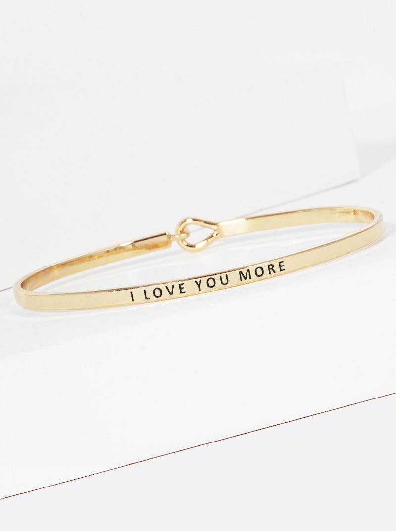 I Love You More Engraved Inspirational Bangle Bracelet