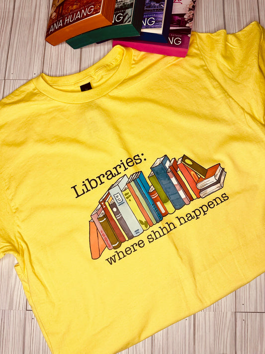 "Libraries: Where Shhh Happens" Short Sleeve T-Shirt