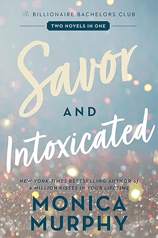 Savor & Intoxicated by Monica Murphy